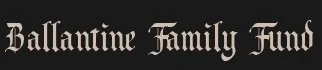 Ballantine Family Fund